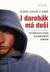 I darebák má duši
