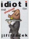Idioti mají přednost