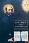 Ignác z Loyoly - Souborné dílo