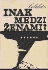 Inak medzi ženami?
