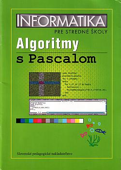 Informatika pre stredné školy: Algoritmy s Pascalom
