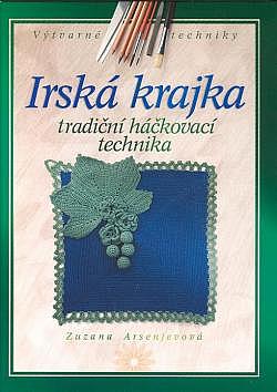 Irská krajka: Tradiční háčkovací technika