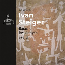 Ivan Steiger, básník kreslených esejů