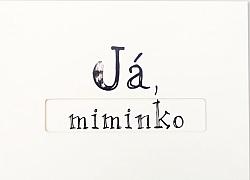 Já, miminko