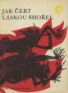 Jak čert láskou shořel