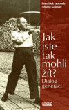 Jak jste tak mohli žít?