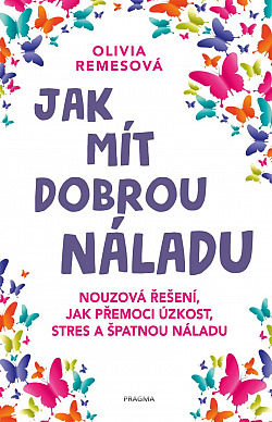 Jak mít dobrou náladu