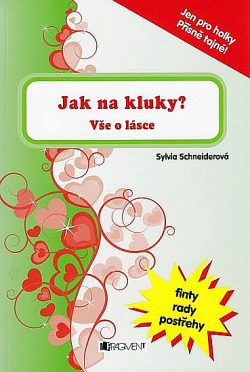 Jak na kluky? Vše o lásce