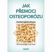 Jak přemoci osteoporózu