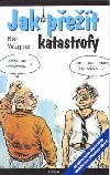 Jak přežít katastrofy