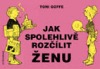 Jak spolehlivě rozčílit ženu