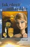 Jak ulovit miliardáře