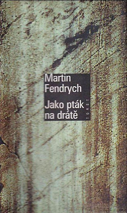 Jako pták na drátě