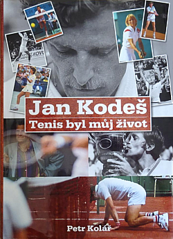 Jan Kodeš: Tenis byl můj život