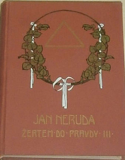 Jan Neruda: Žertem do pravdy III.