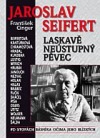 Jaroslav Seifert: Laskavě neústupný pěvec