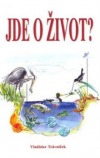 Jde o život?