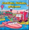 Jezdíme, létáme, plujeme