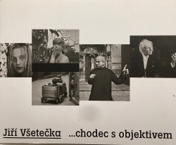 Jiří Všetečka ...chodec s objektivem