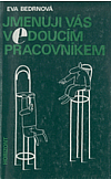 Jmenuji vás vedoucím pracovníkem
