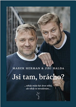 Jsi tam, brácho?