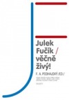 Julek Fučík / věčně živý!