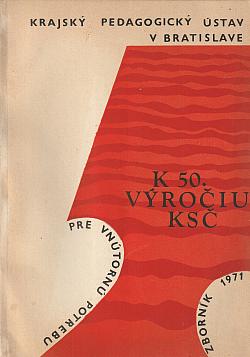 K 50. výročiu KSČ