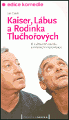 Kaiser, Lábus a Rodinka Tlučhořových