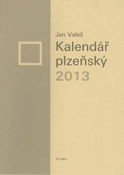 Kalendář plzeňský 2013: (Za plotem)