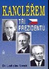 Kancléřem tří prezidentů