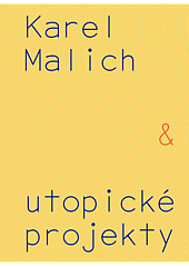Karel Malich & utopické projekty