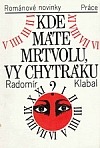 Kde máte mrtvolu, vy chytráku?