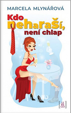 Kdo neharaší, není chlap