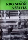 Kdo nevěří, věří též