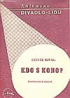 Kdo s koho?