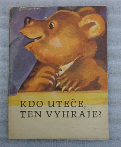 Kdo uteče, ten vyhraje?