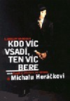 Kdo víc vsadí, ten víc bere