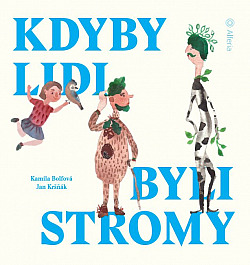 Kdyby lidi byli stromy