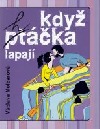 Když h(pt)áčka lapají