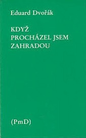 Když procházel jsem zahradou