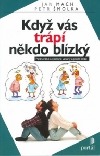 Když vás trápí někdo blízký