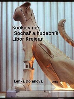 Kočka v nás: Sochař a hudebník Libor Krejcar