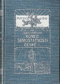 Konec samostatnosti české, díl I.