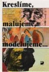 Kreslíme, malujeme, modelujeme