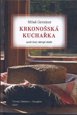 Krkonošská kuchařka aneb Hory dávají chléb