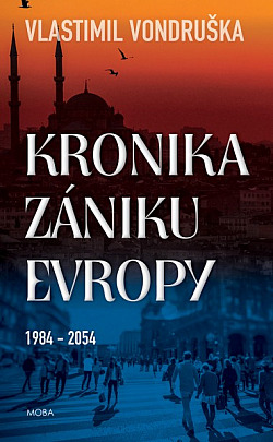 Kronika zániku Evropy: 1984–2054