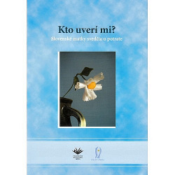 Kto uverí mi?