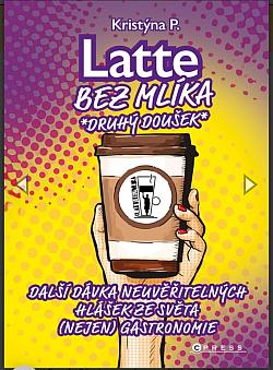 Latte bez mlíka *druhý doušek*