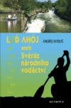Loď Ahój aneb Svéráz národního vodáctví