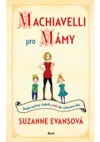 Machiavelli pro mámy